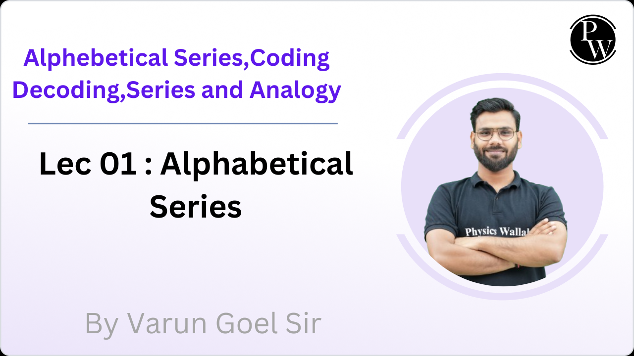 Alphabetical Series, Coding Decoding, Series and Analogy 01  : Alphabetical Series || Reschedule @ 04:40pm