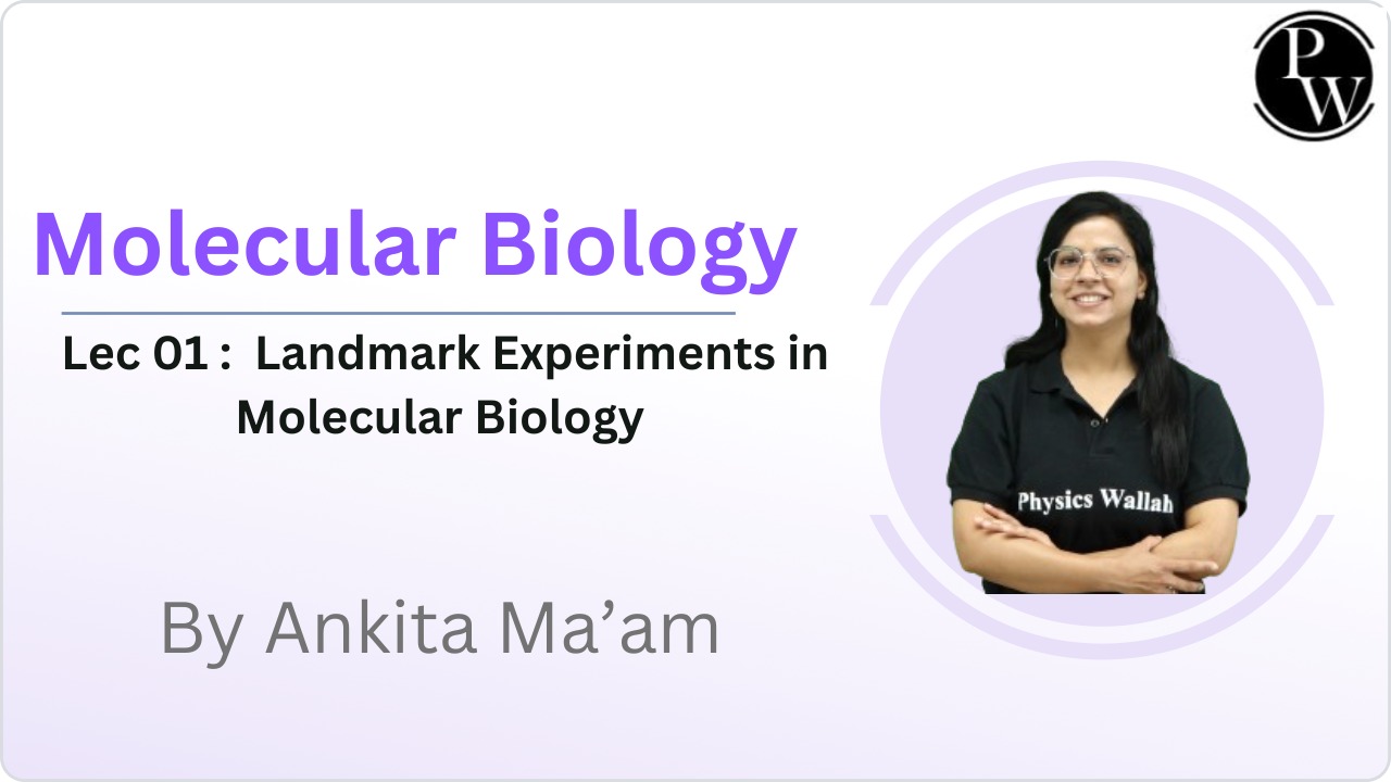 Molecular Biology 01 : Landmark Experiments in Molecular Biology 