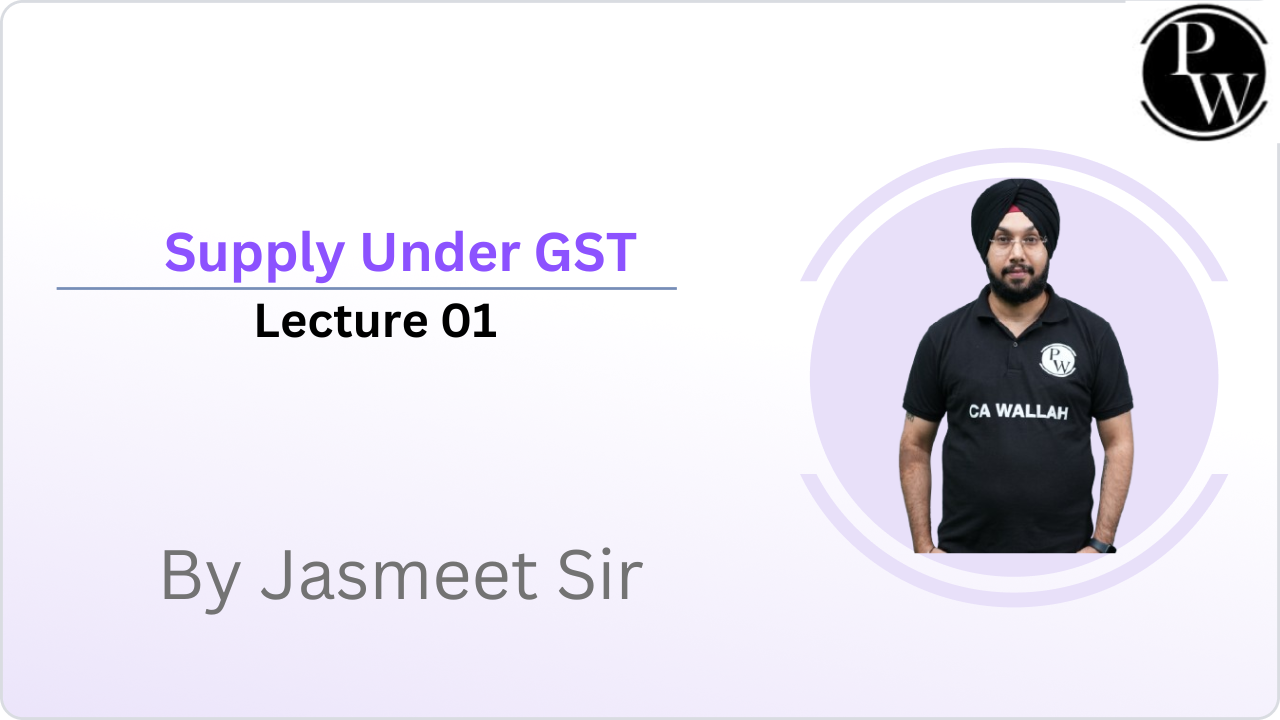 Supply Under GST : Lecture 01
