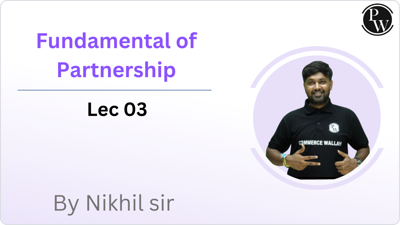 Fundamental of Partnership : Lec 03 