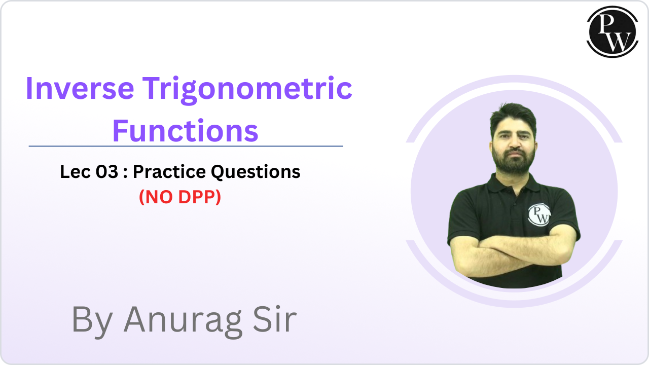 Inverse Trigonometric Functions 03 : Practice Questions || (NO DPP) 