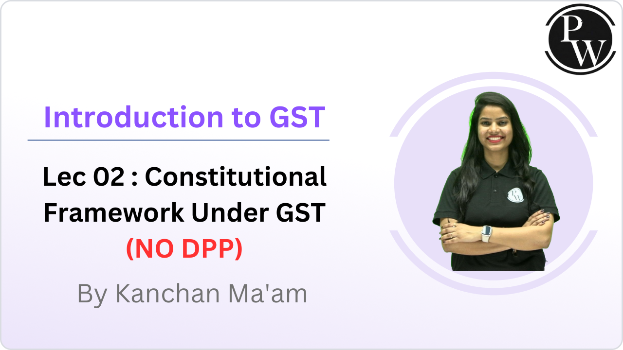 Introduction to GST 02 : Constitutional Framework Under GST || NO DPP