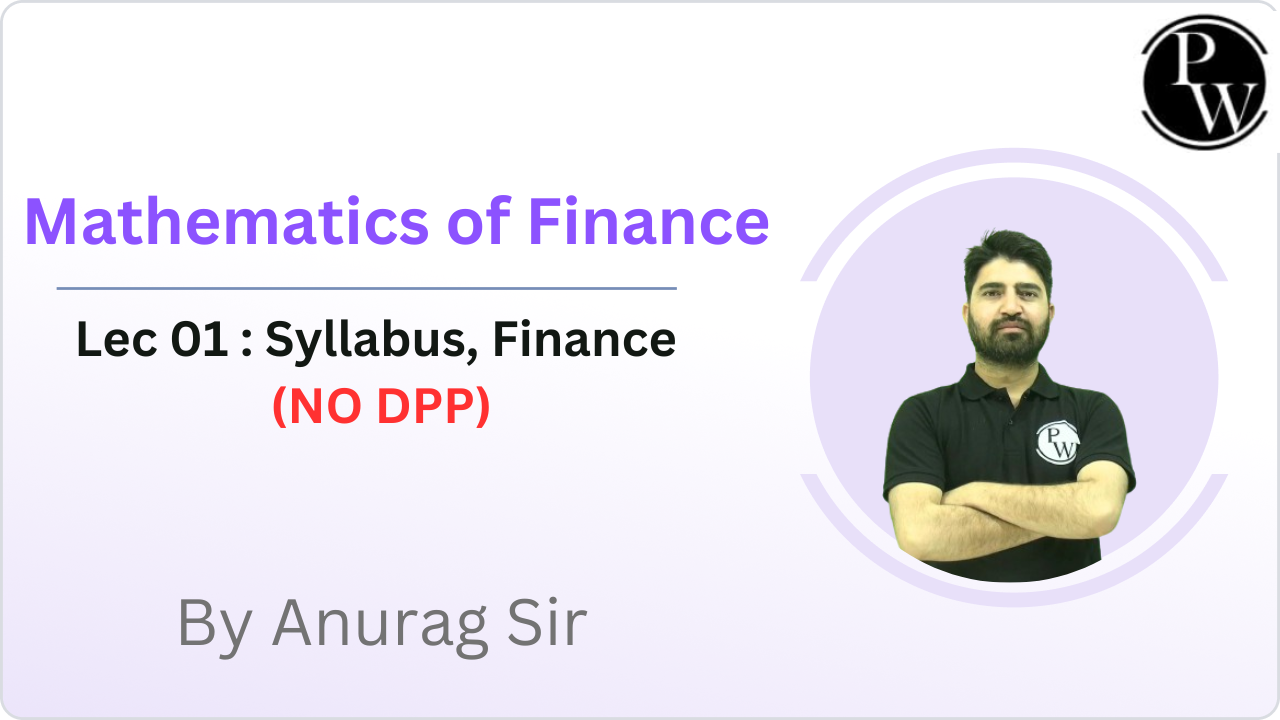 Mathematics of Finance 01 : Syllabus || Finance || NO DPP