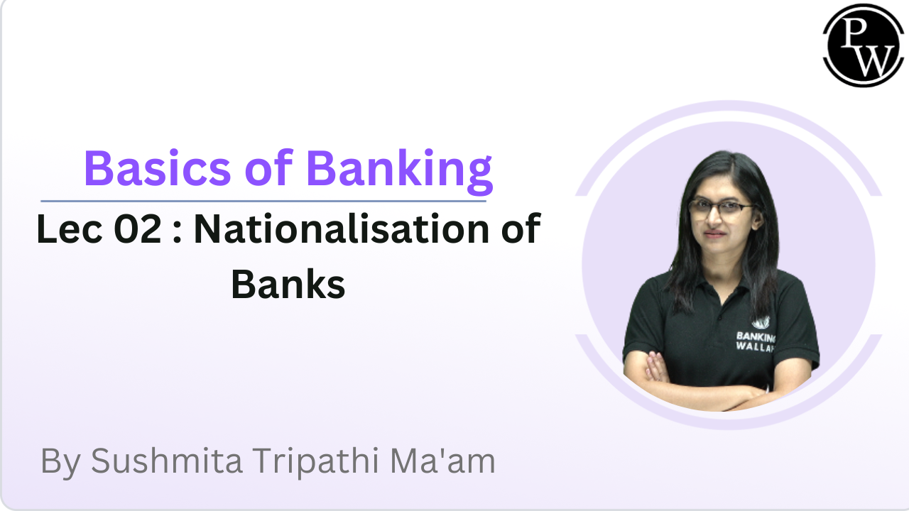 Basics of Banking 02 : Nationalisation of Banks 