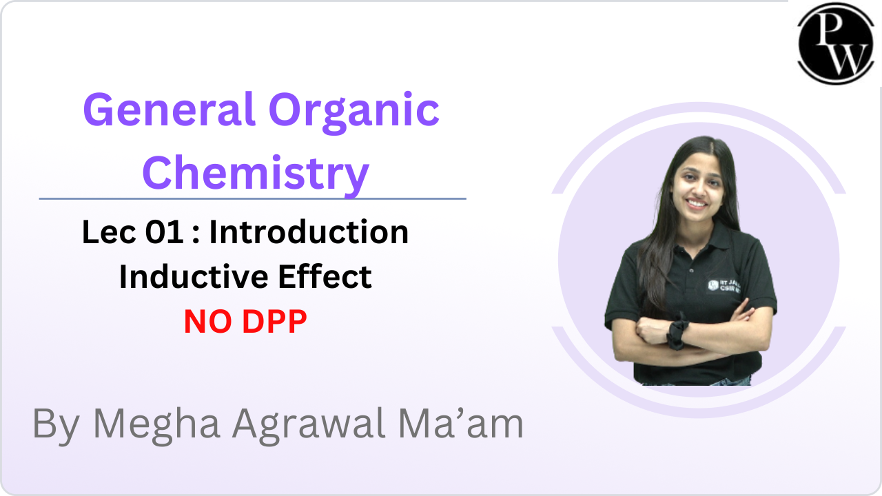 General Organic Chemistry 01 : Introduction || Inductive Effect