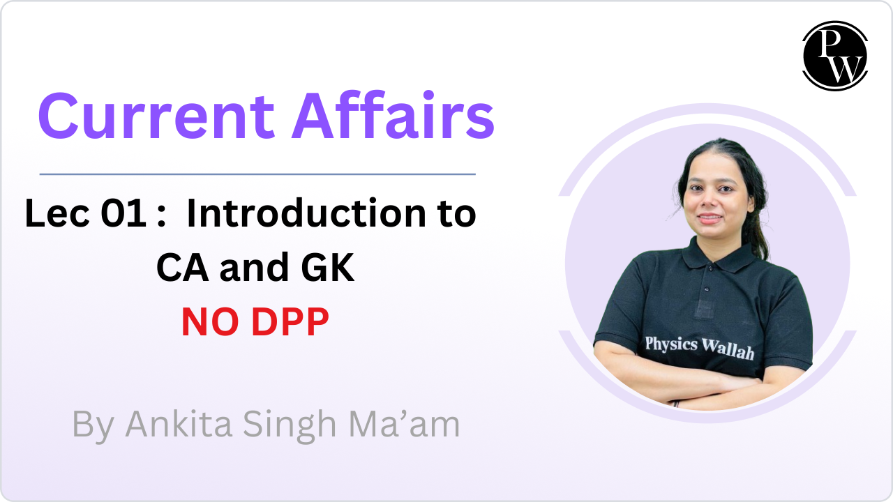 Current Affairs 01 : Introduction to CA and GK || NO DPP 