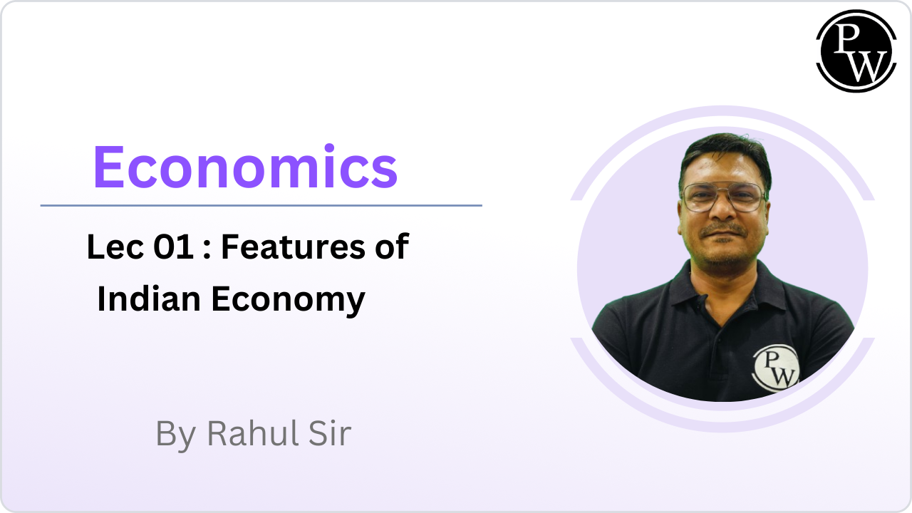  Economics 01 : Features of Indian Economy