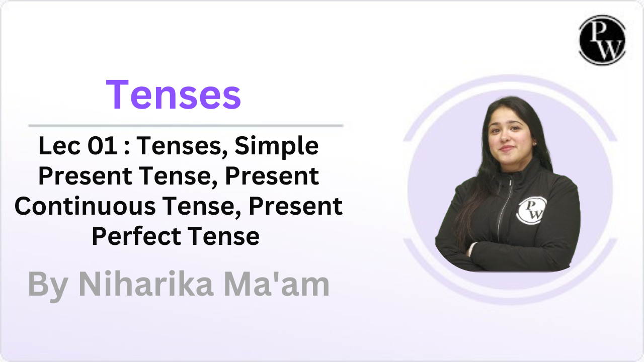 TENSES 01 : Tenses || Simple Present Tense || Present Continuous Tense || Present Perfect Tense || Present Perfect Continuous Tense || (Rescheduled @08:00 PM)