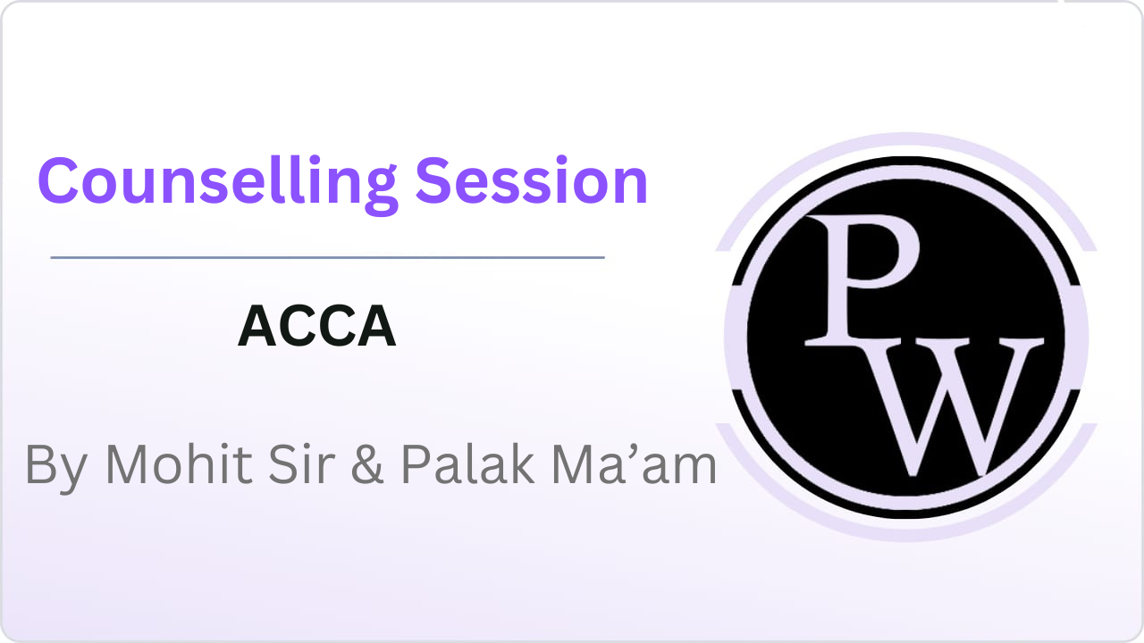Counselling Session 01 : ACCA || Extra Class || Video Only