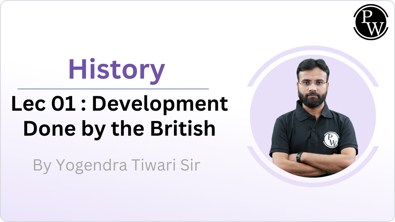 Development Done by the British : Lecture 01