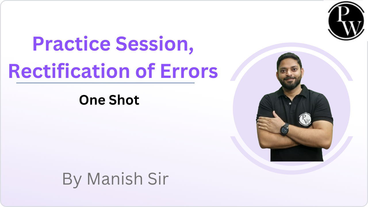 Practice Session, Rectification of Errors : One Shot