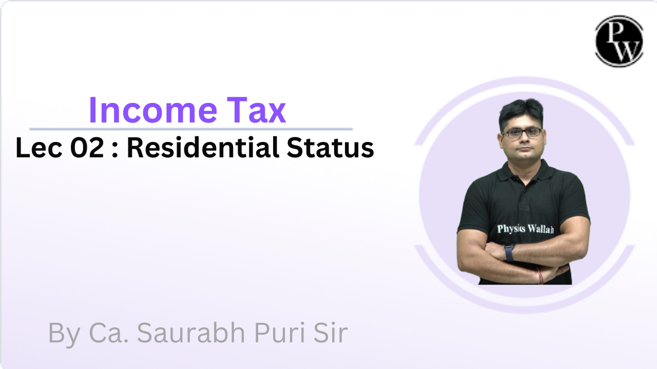 Income Tax 02 : Residential Status 