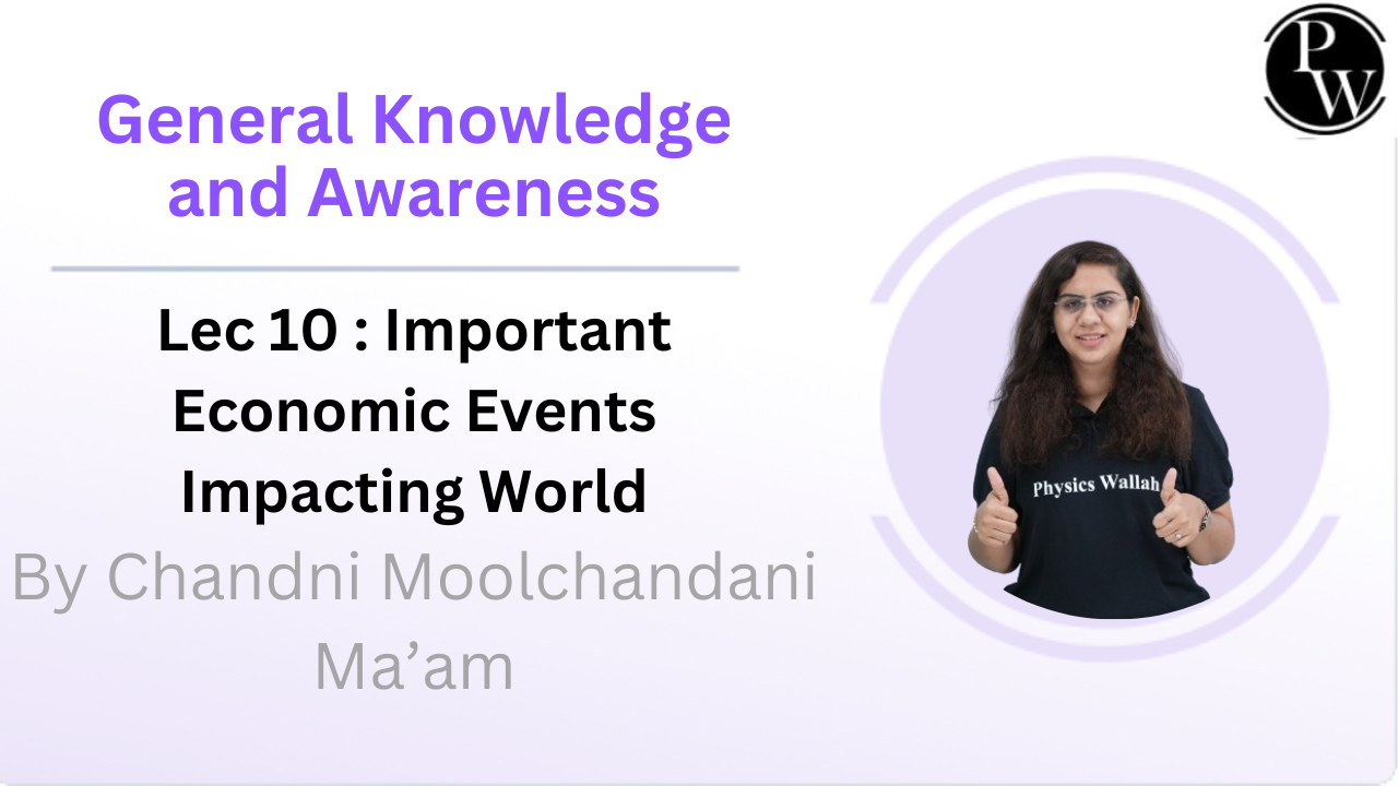 General Knowledge and Awareness 10 : Important Economic Events Impacting World