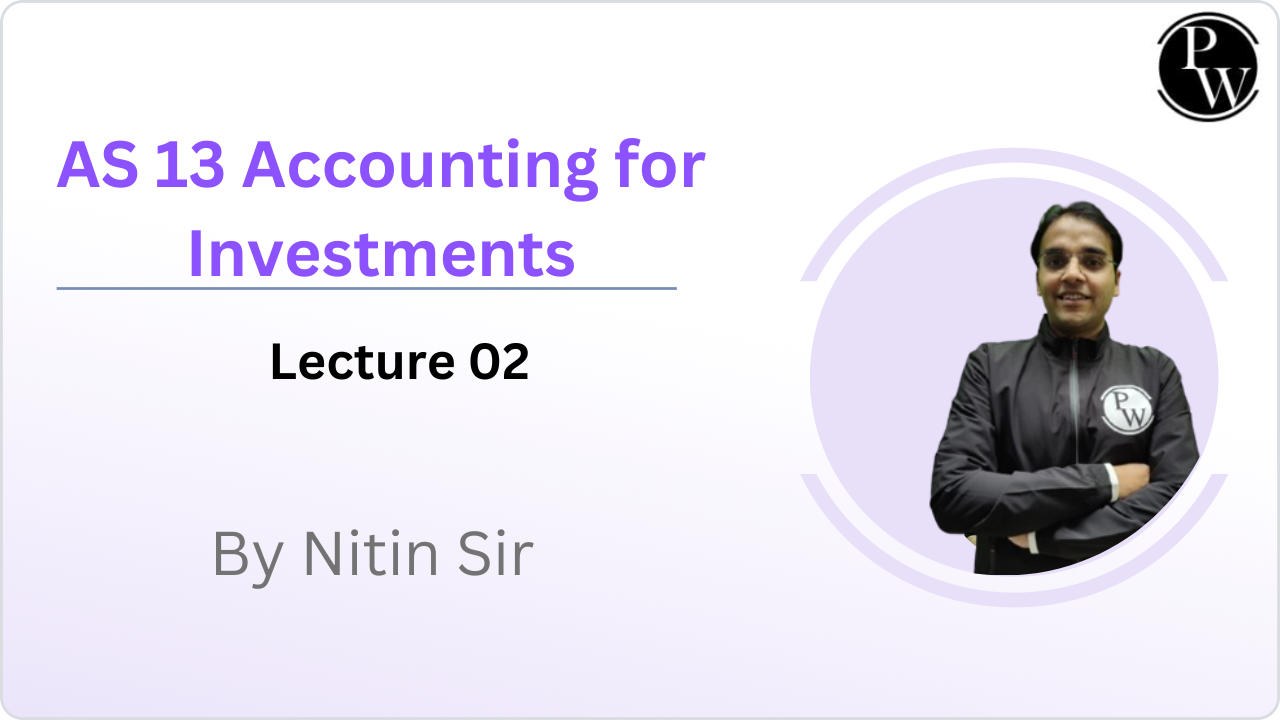 AS 13 Accounting for Investments : Lecture 02