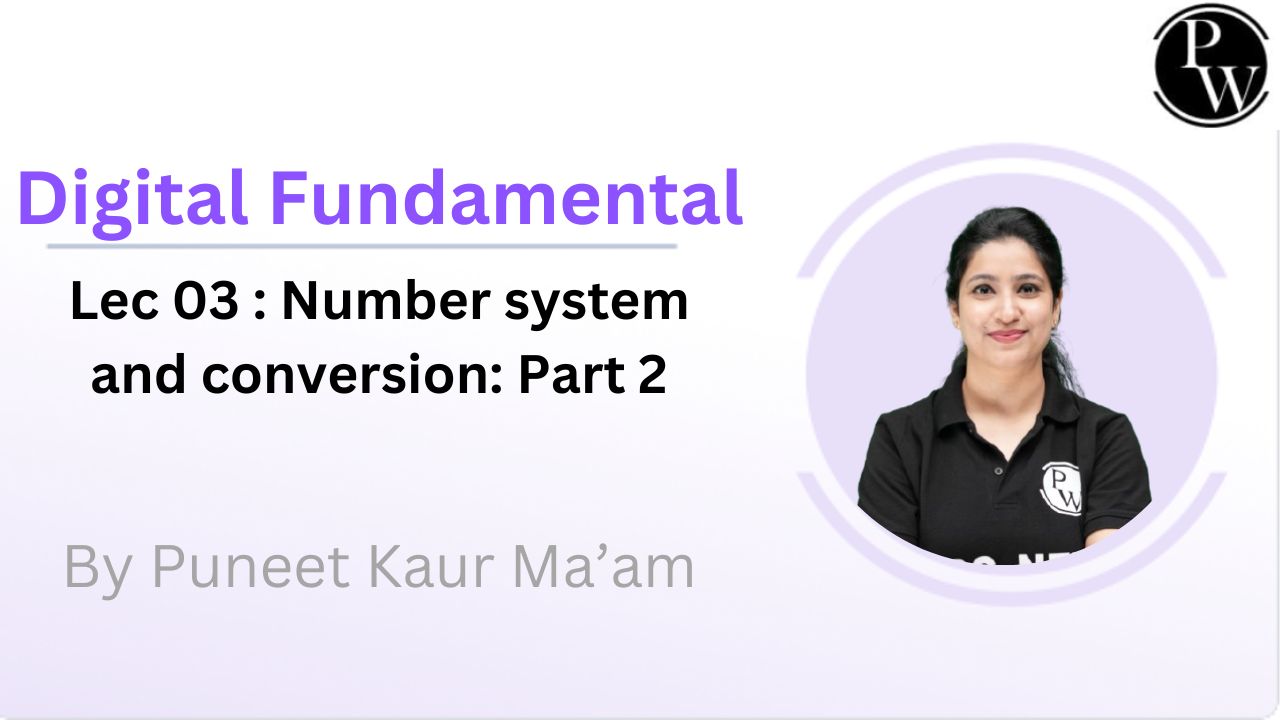 Digital Fundamental 03 : Number system and conversion: Part 2