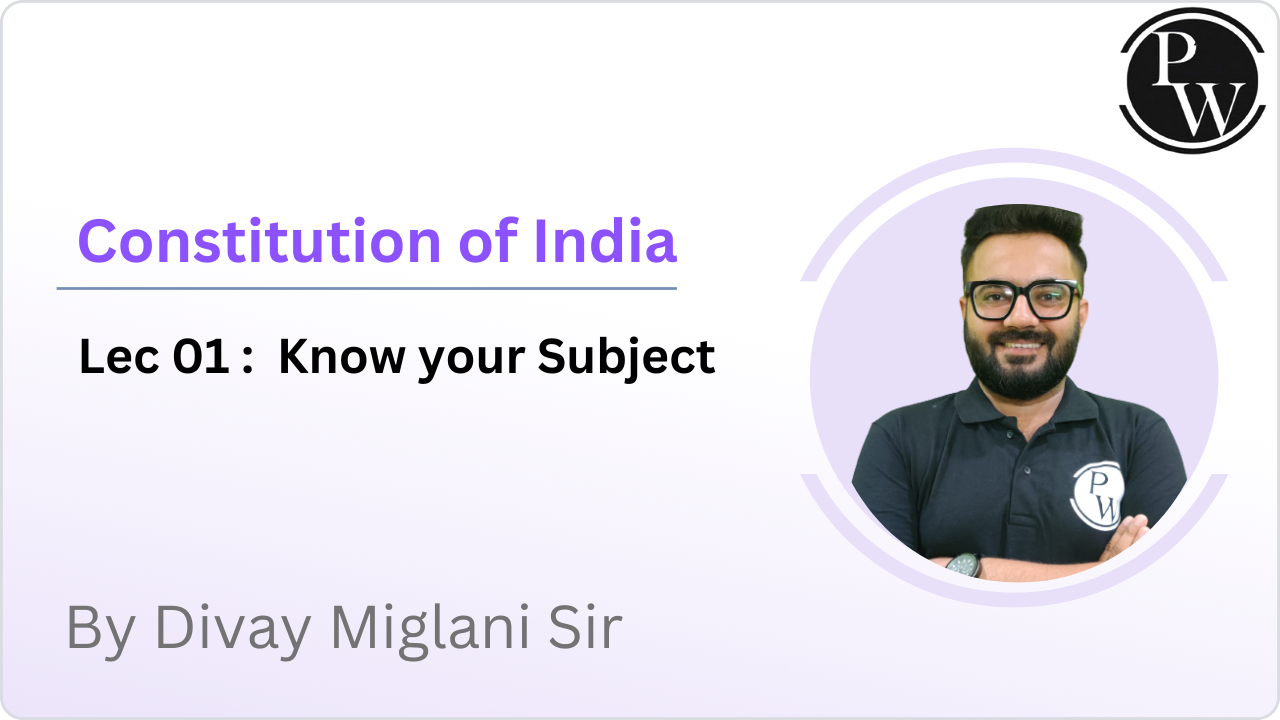 Constitution of India 01 : Know your Subject 
