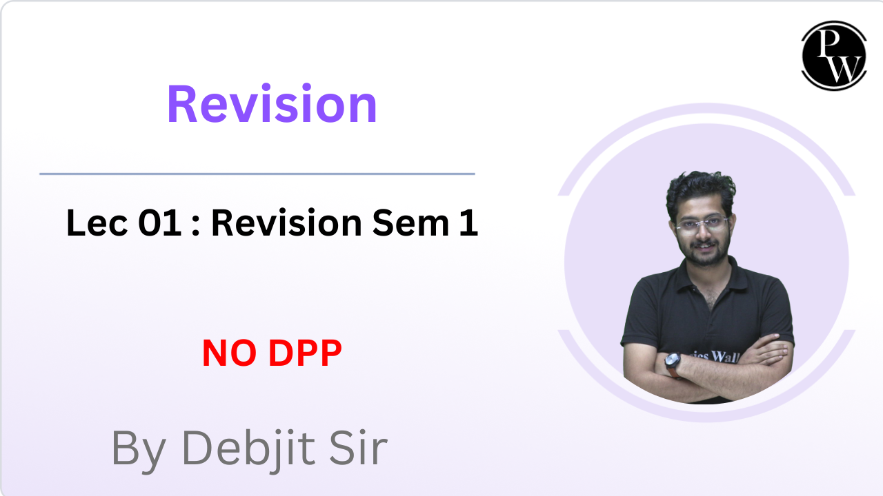 Revision 01 : Revision Sem 1 || No DPP || Rescheduled @2:00 PM
