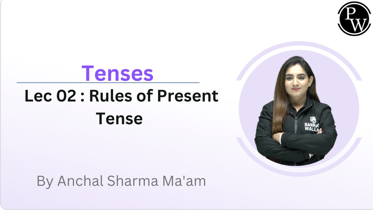 Tenses 02 : Rules of Present Tense