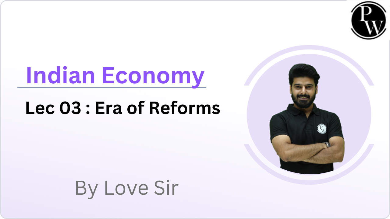 Indian Economy 03 : Era of Reforms