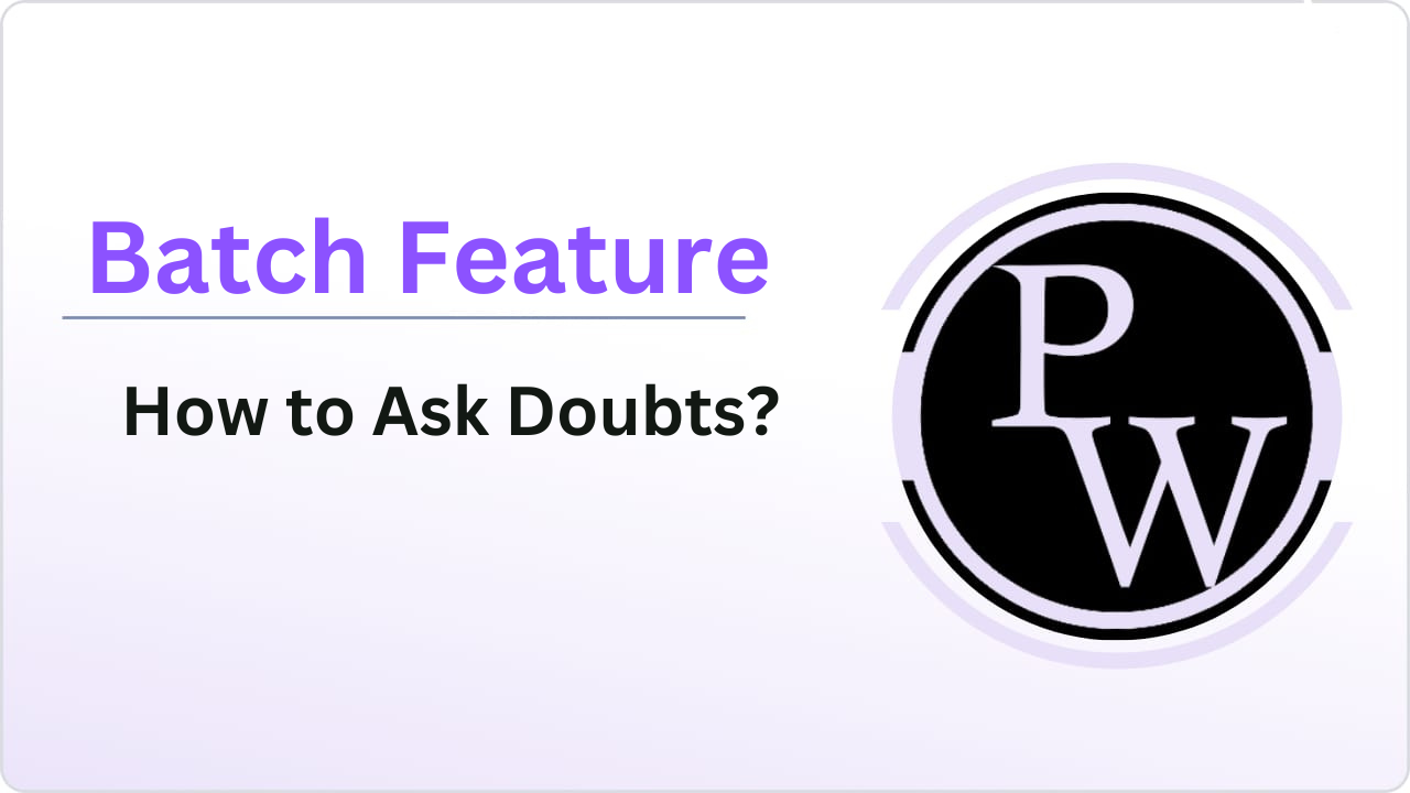 Batch Feature : How to Ask Doubt?