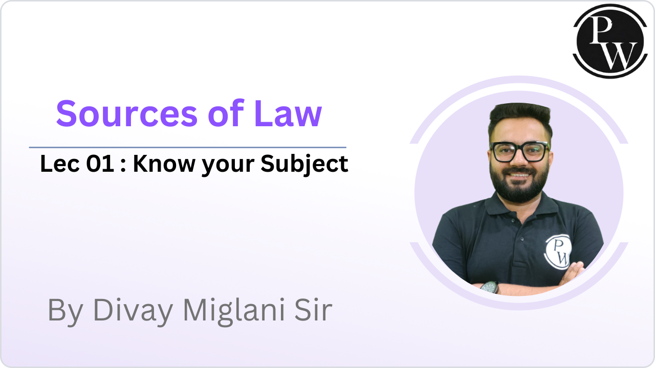 Sources of Law 01 : Know your Subject 