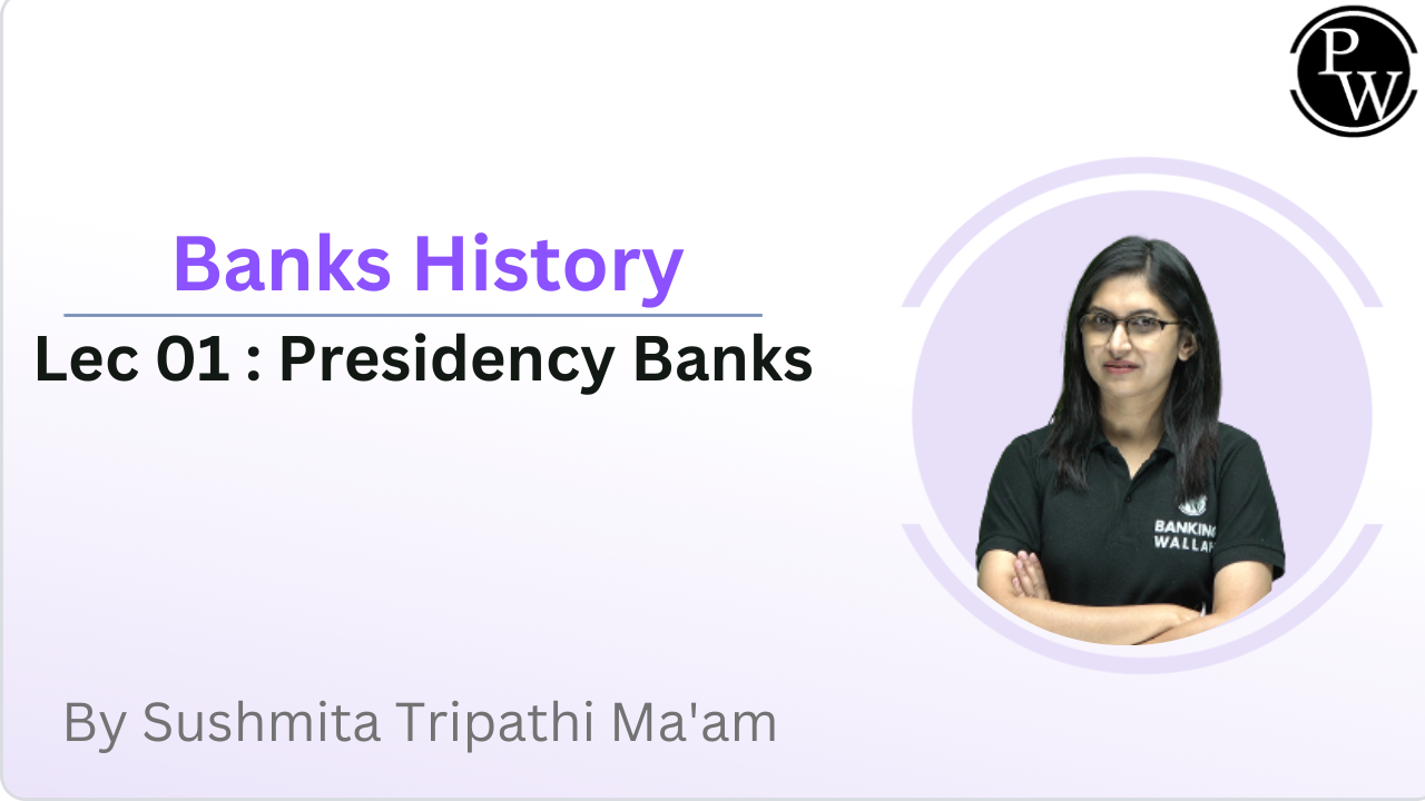Banks History 01 : Presidency Banks