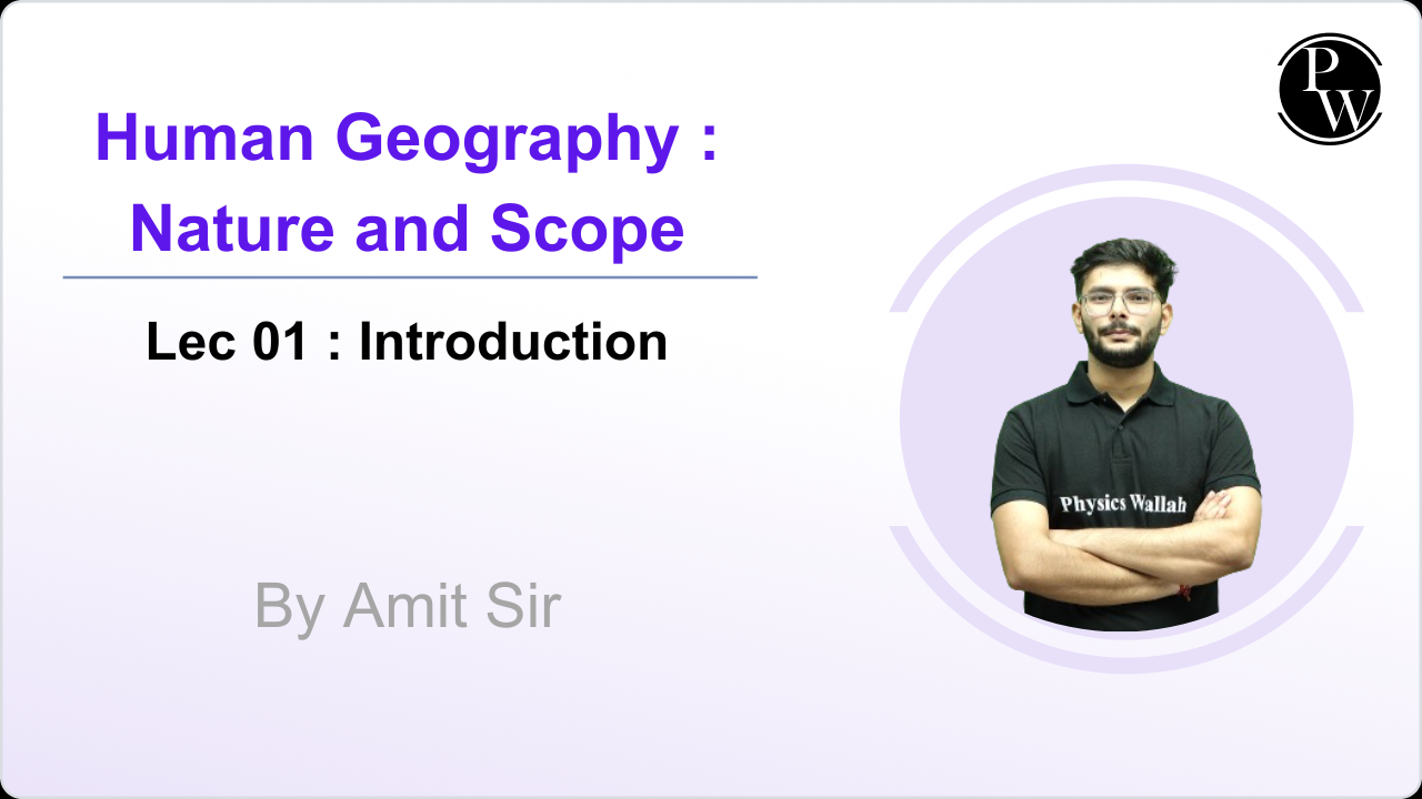 Human Geography : Nature and Scope 01 : Introduction