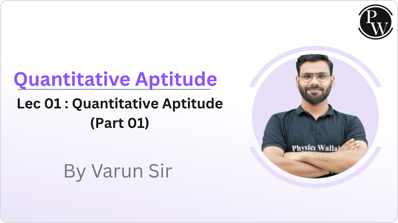 Quantitative Aptitude 01 : Quantitative Aptitude (Part 01) || Reschedule @04:30 PM