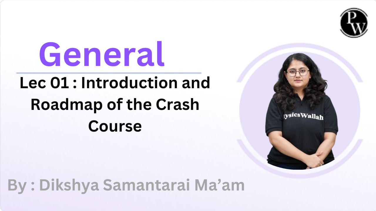 General 01 : Introduction and Roadmap of the Crash Course || Video only