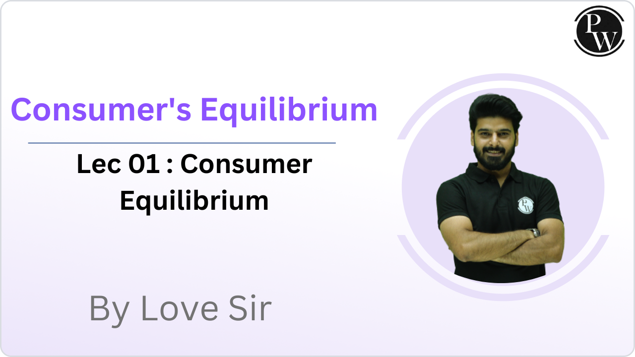 Consumer's Equilibrium 01 : Consumer Equilibrium