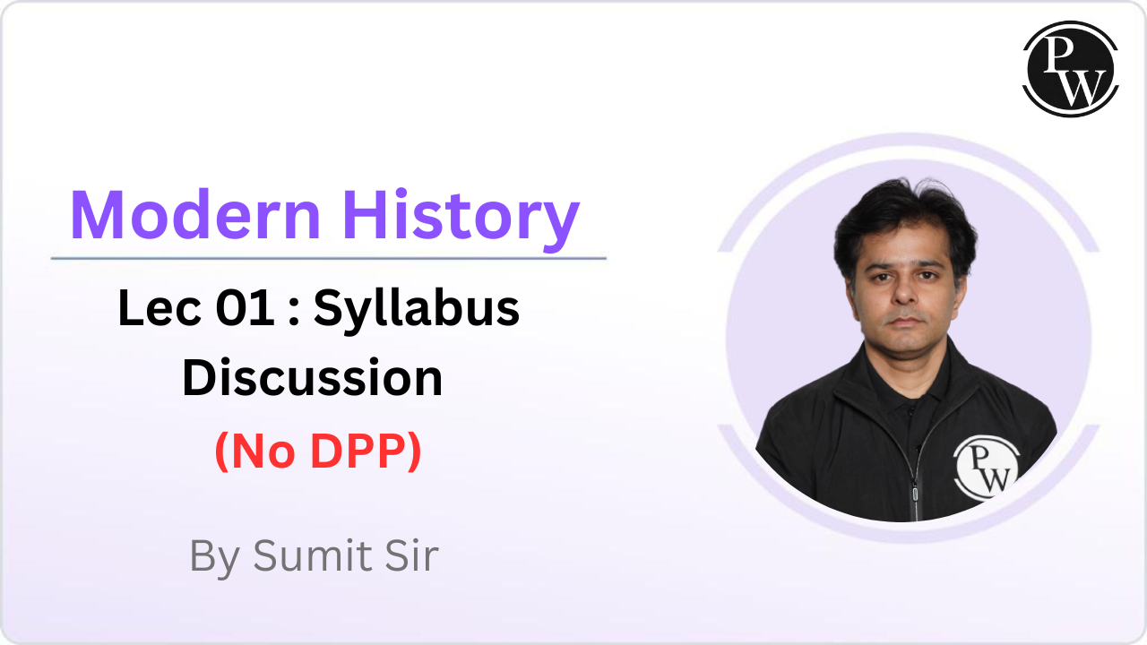 Modern History 01  : Syllabus Discussion || NO DPP