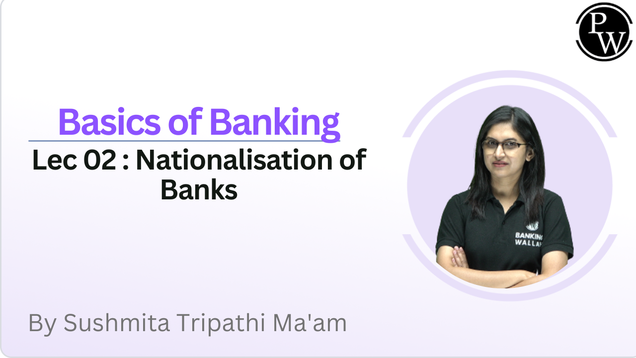 Basics of Banking 02 : Nationalisation of Banks