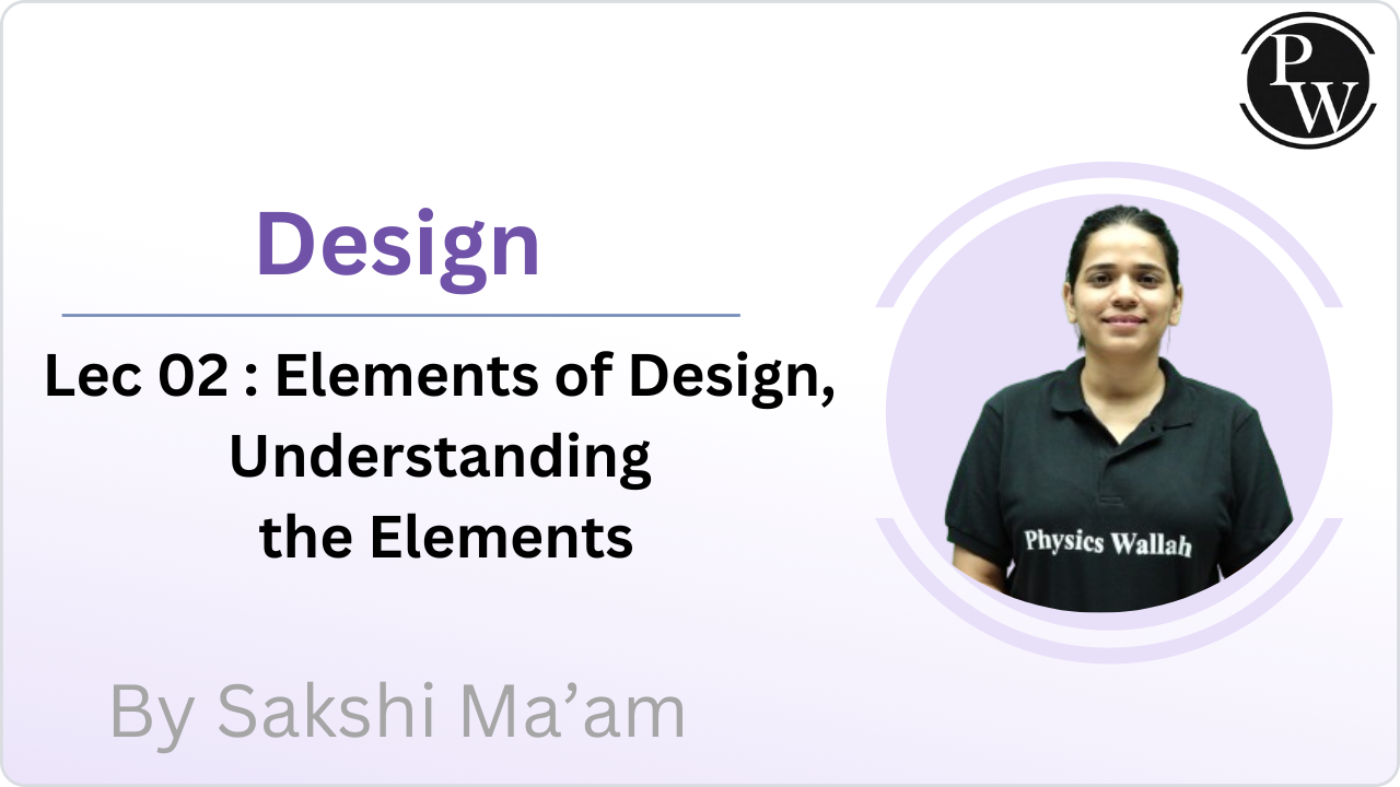 Design 02 : Elements of Design , Understanding the Elements