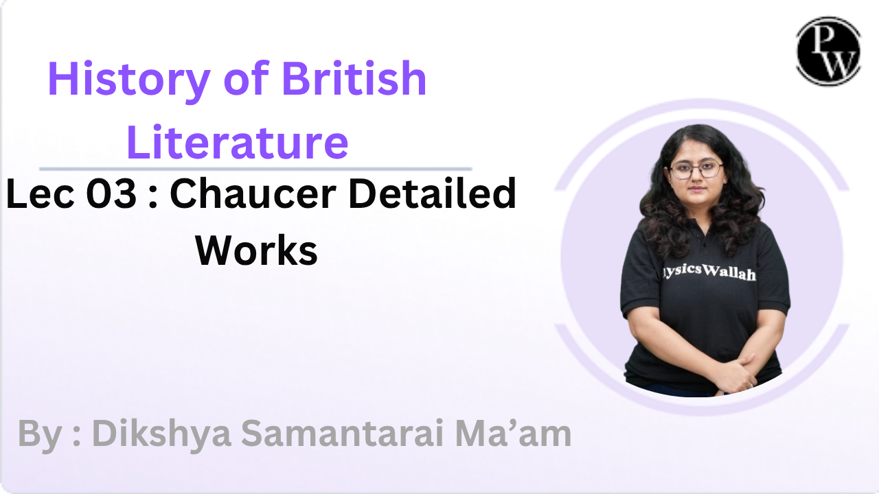 History of British Literature 03 : Chaucer Detailed Works 
