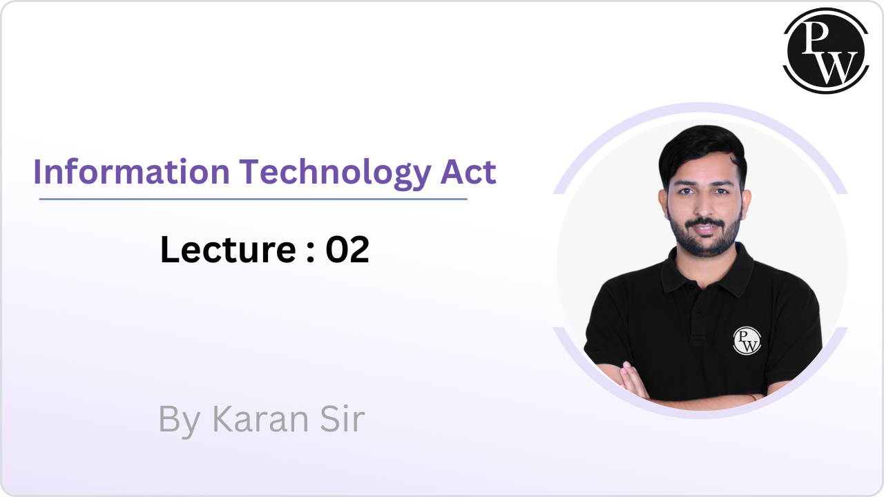  Information Technology Act : Lecture 02 