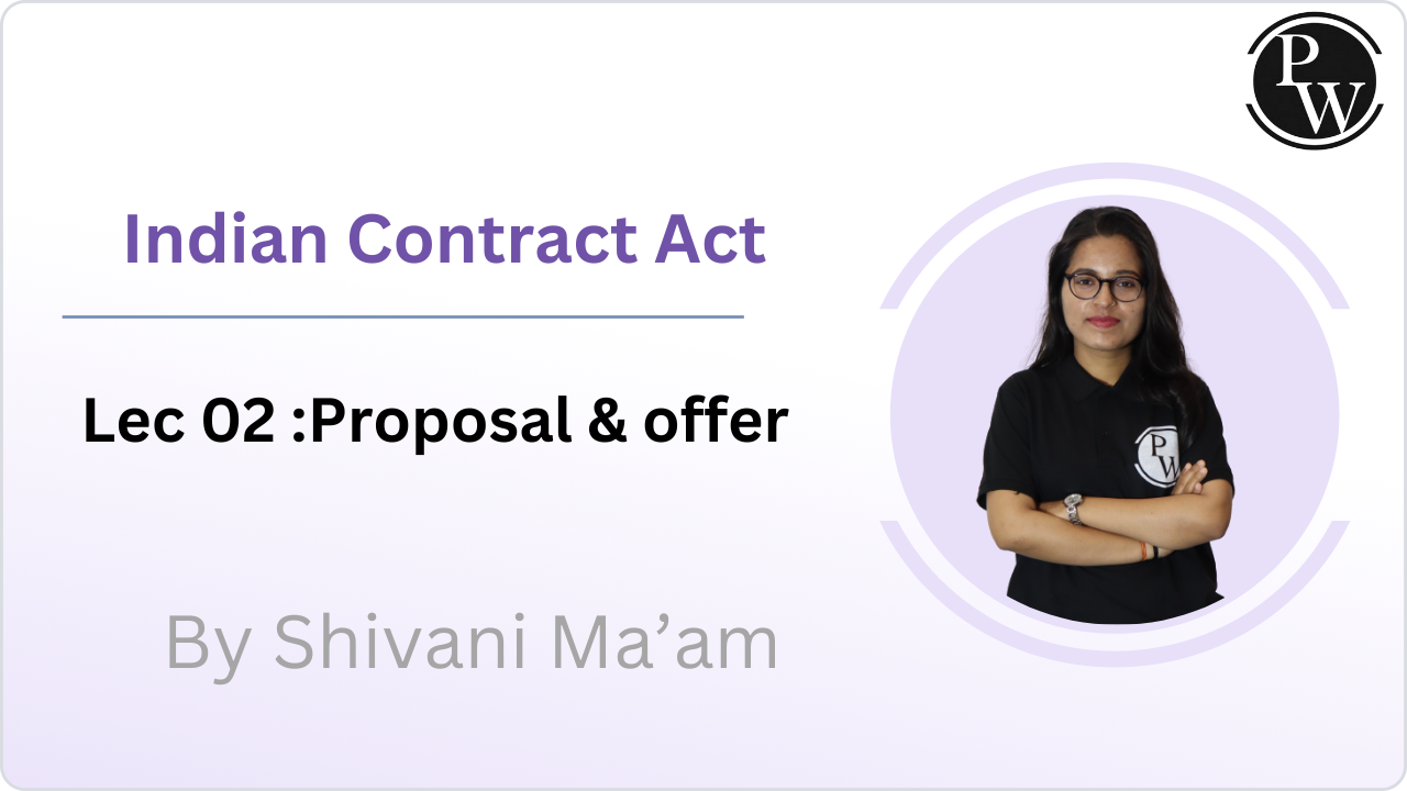  Indian Contract Act 02 : Proposal & offer 