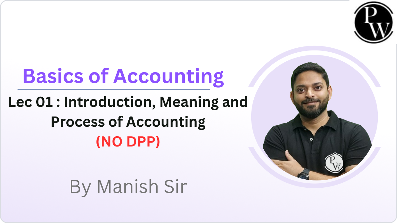 Basics of Accounting 01 : Introduction || Meaning and Process of Accounting || NO DPP