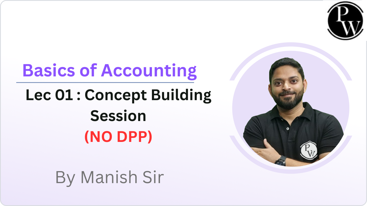 Basics of Accounting 01 : Concept Building Session || NO DPP