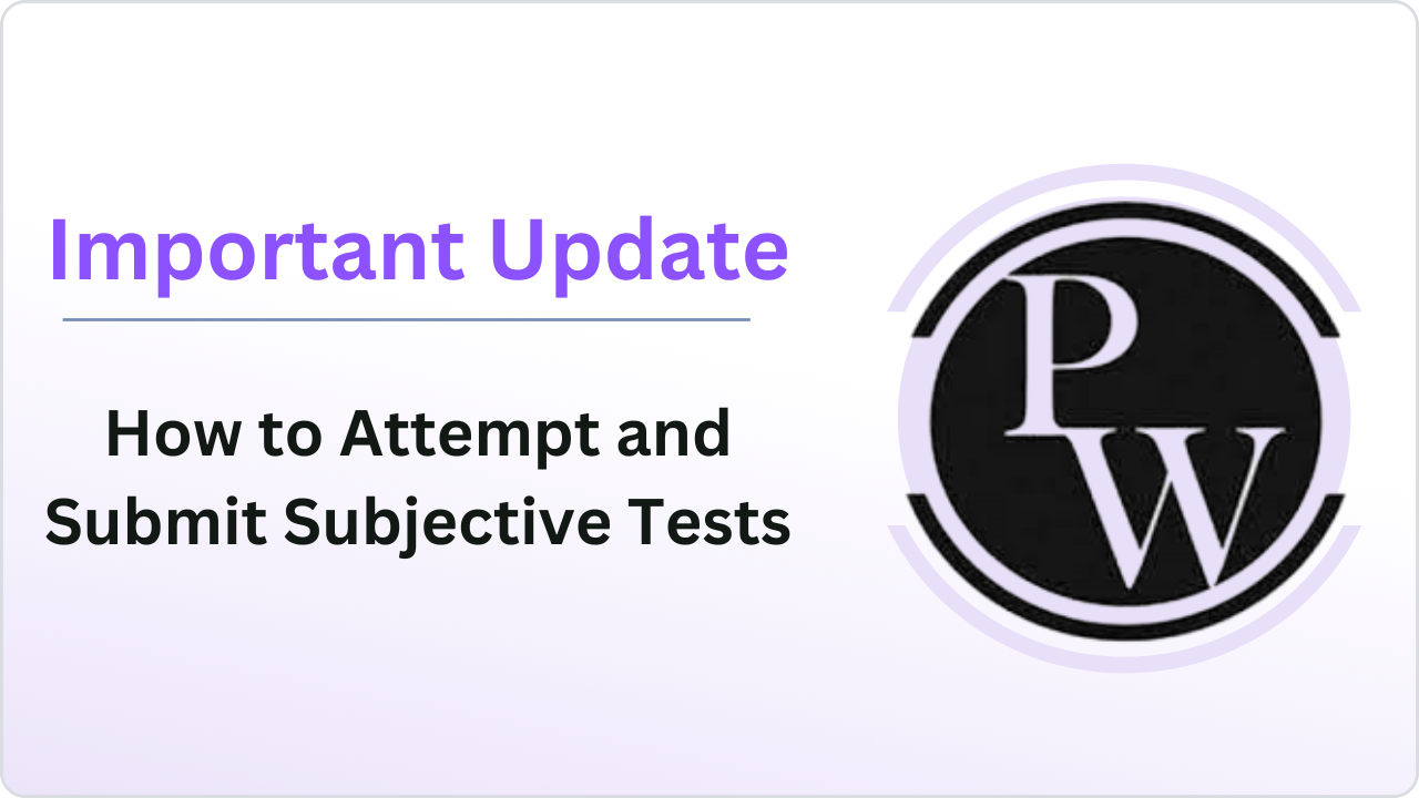 Important Update : How to Attempt and Submit Subjective Tests