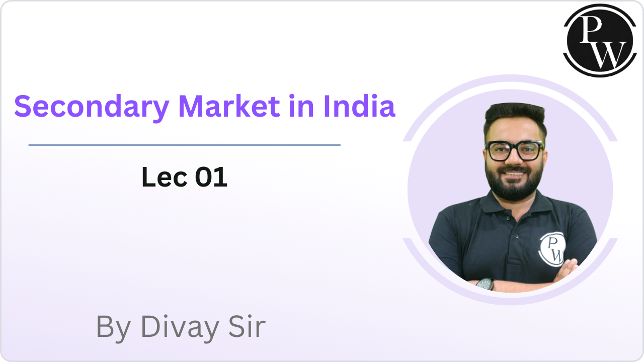 Secondary Market in India : Lec 01 || Video Only || @Reschedule @08:30 PM