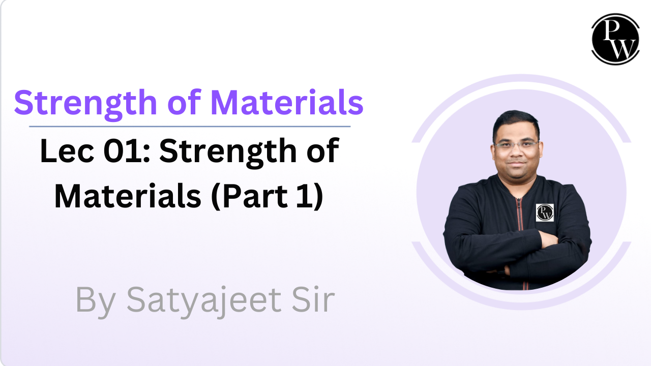 Strength of Materials 01 : Strength of Materials (Part 01)