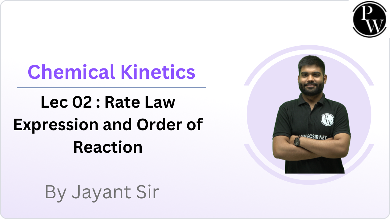 Chemical Kinetics 02 :  Rate Law Expression and Order of Reaction