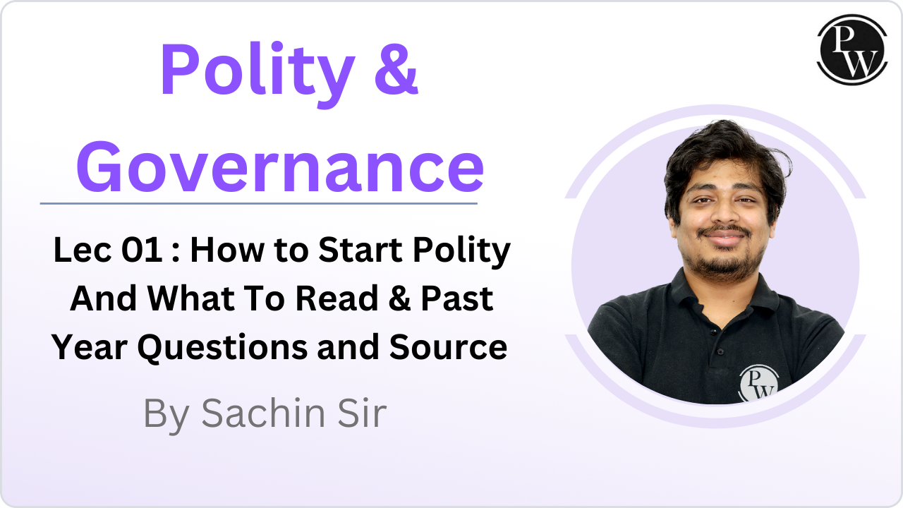 Polity & Governance 01 : How to Start Polity And What To Read & Past Year Questions and Source