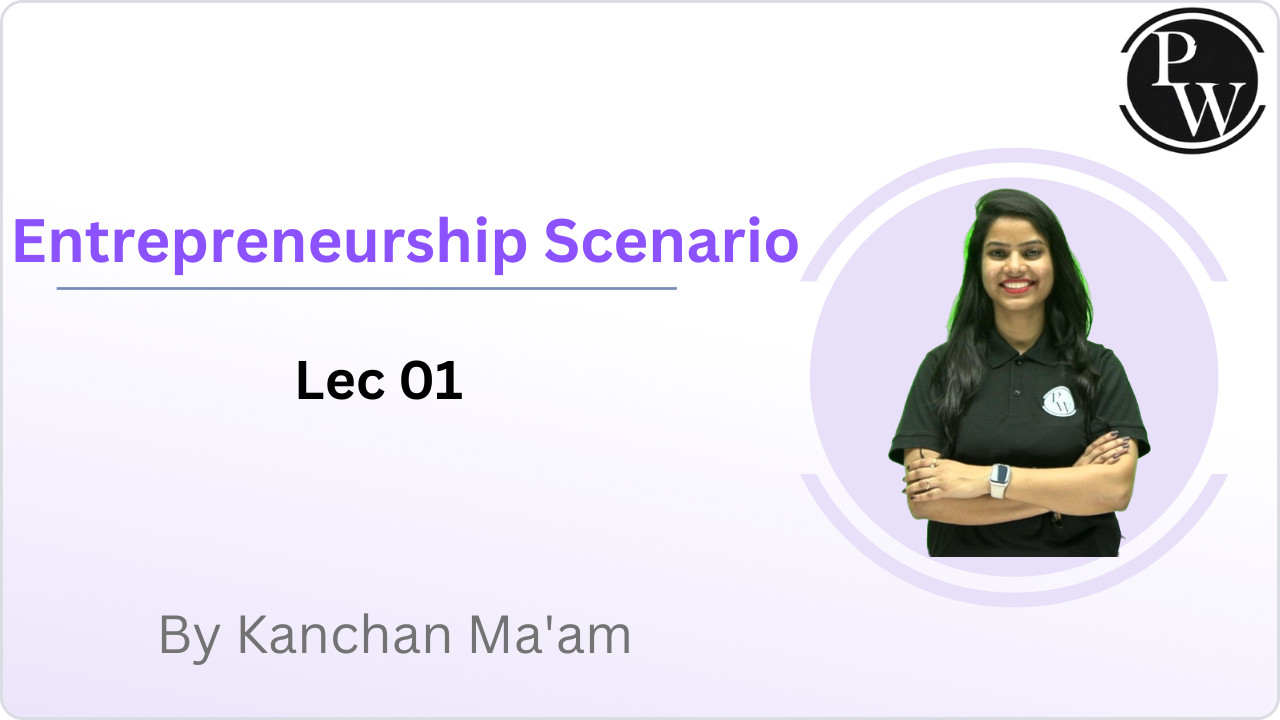 Entrepreneurship Scenario : Lec 01