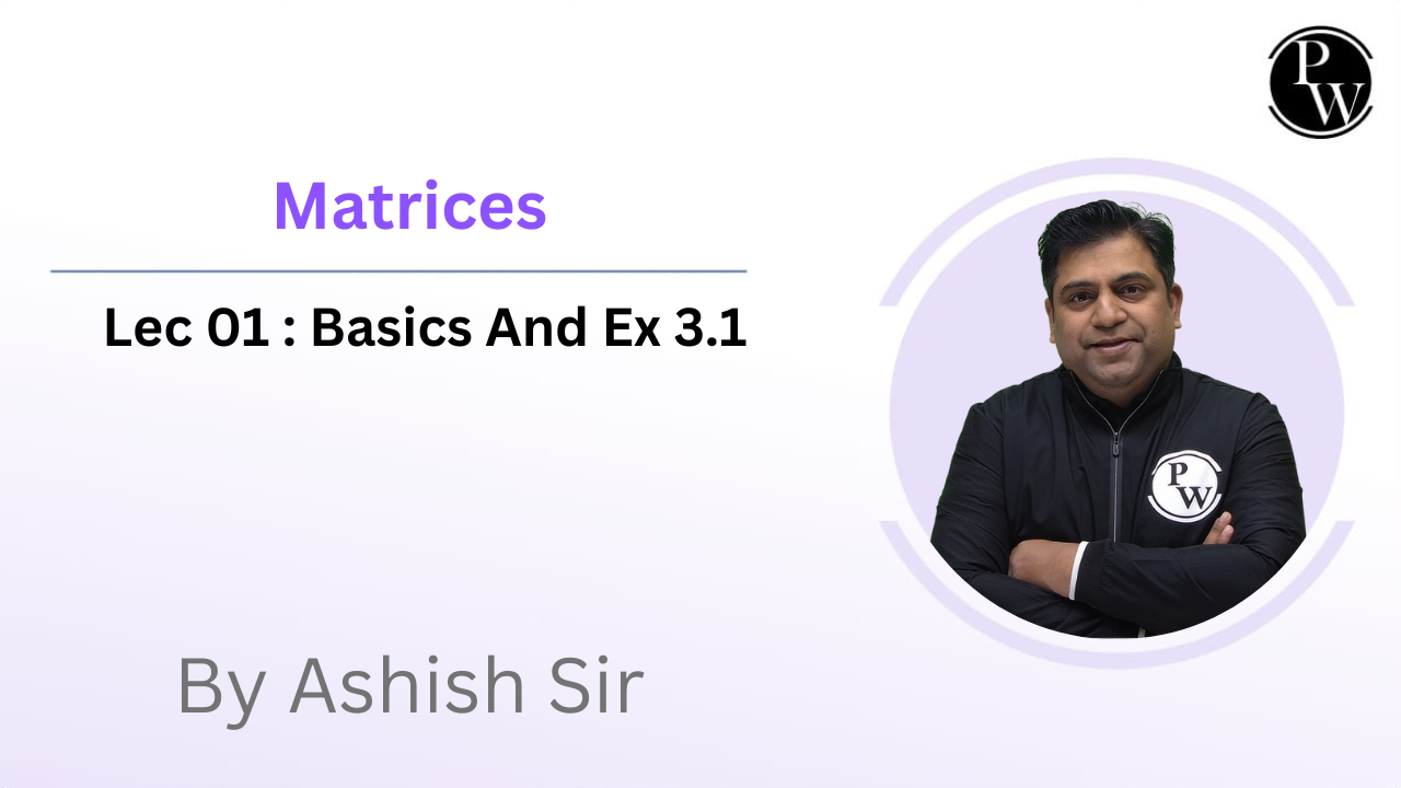 Matrices 01 : Basics And Ex 3.1 