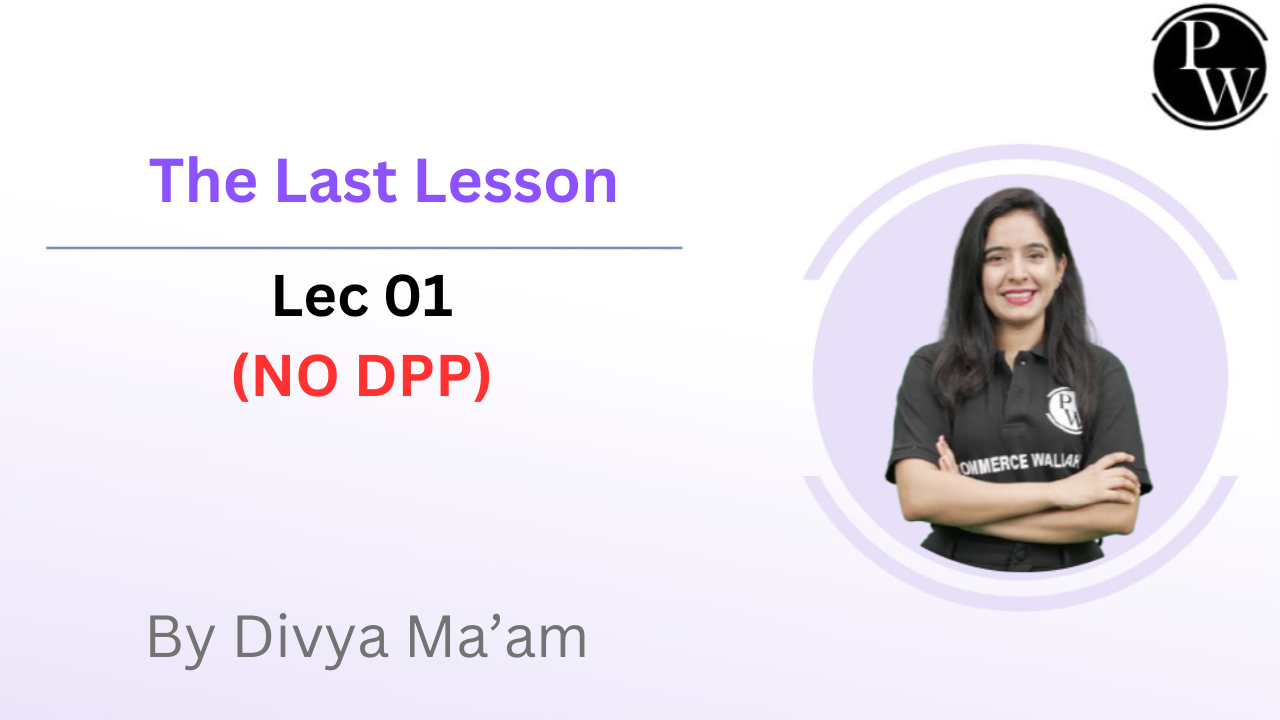 The Last Lesson : Lec 01 || NO DPP