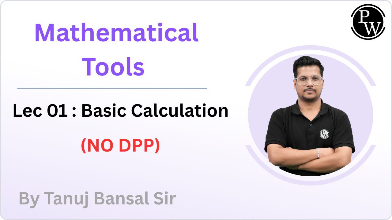 Mathematical Tools 01 : Basic Calculation || (NO DPP) 