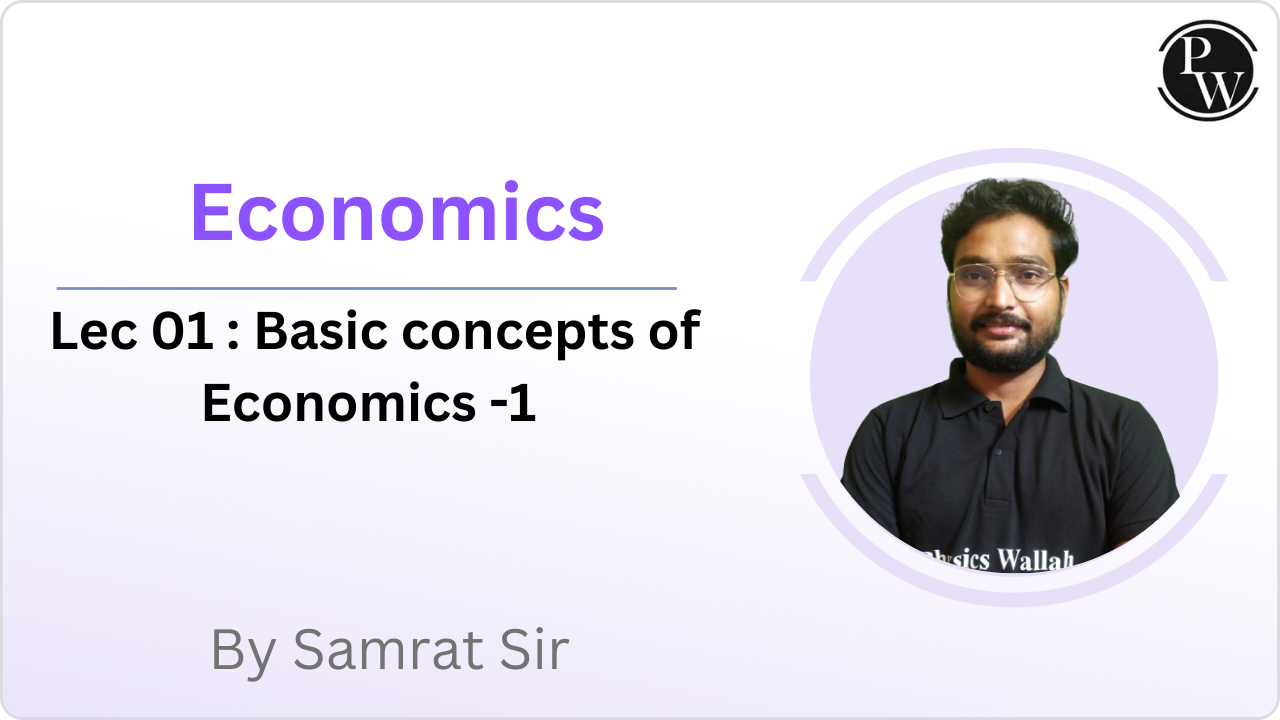 Economics 01 : Basic concepts of Economics -1 || Rescheduled @05:05 PM 