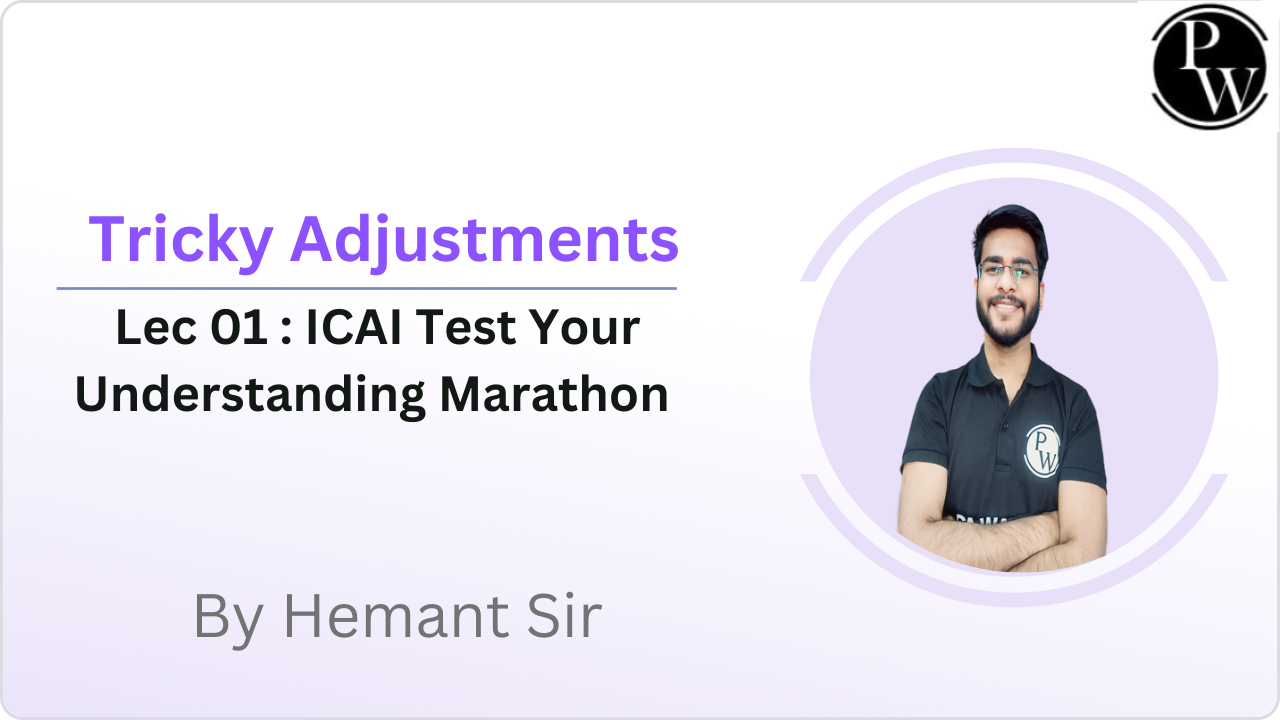 Tricky Adjustments 01 : ICAI Test Your Understanding Marathon || Video Only