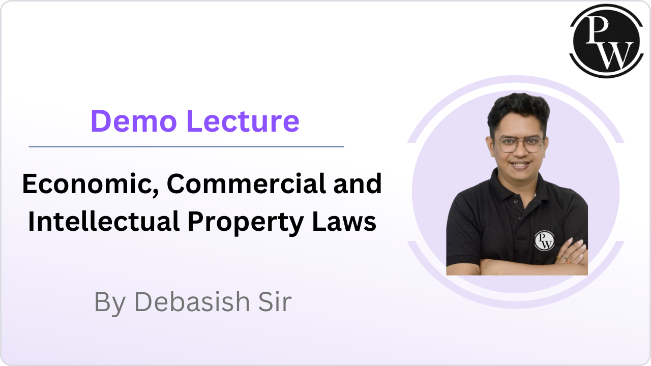 Demo Lecture of  Economic, Commercial and Intellectual Property Laws
